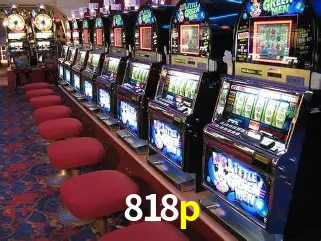 Descubra o Mundo do Cassino Online com 818p